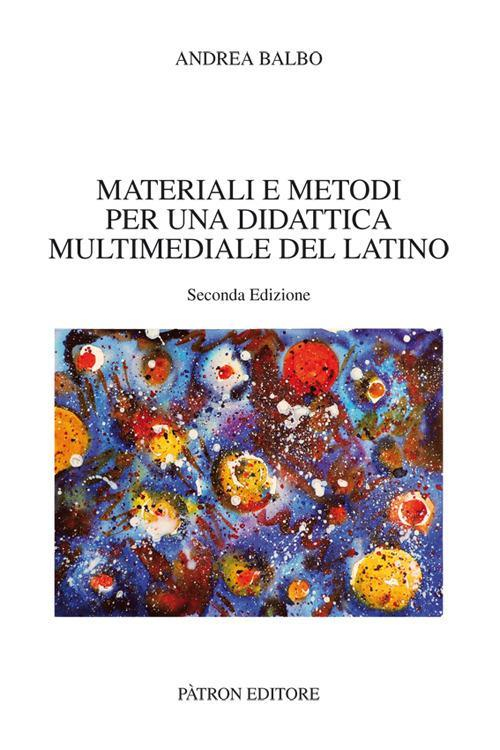 17278322171546-libromaterialiemetodiperunadidatticamultimedialedellatinoeditorepatronanno2021