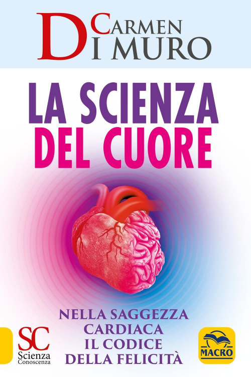 17278322477894-librolascienzadelcuorenellasaggezzacardiacailcodicedellafelicitaeditoremacroedizionianno2021