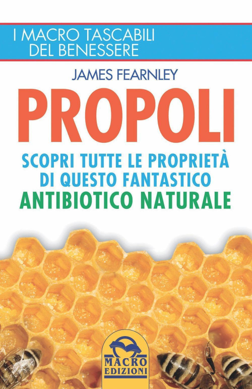 17278322638618-libropropoliscopritutteleproprietadiquestofantasticoantibioticonaturaleeditoremacroedizionianno2021