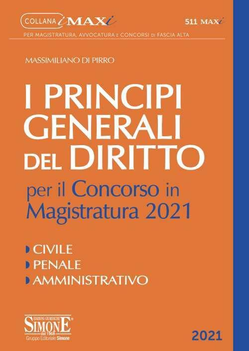 17278323158406-libroiprincipigeneralideldirittoperilconcorsoinmagistratura2021civilepenaleamministrativoeditoreedizionigiuridichesimoneanno2021