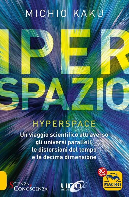 17278323749026-libroiperspaziounviaggioscientificoattraversogliuniversiparalleliledistorsionideltempoeladecimadimensioneeditoremacroedizionianno2021