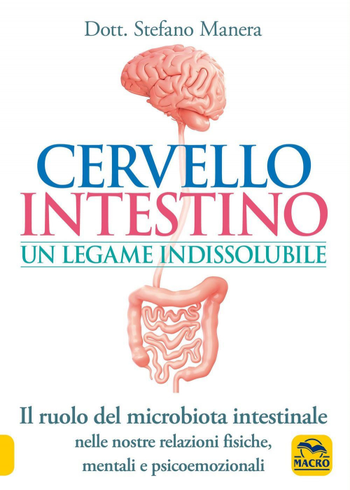 17278324768967-librocervellointestinounlegameindissolubileilruolodelmicrobiotaintestinalenellenostrerelazionipsicoemozionalifisicheementalieditoremacroedizionianno2021