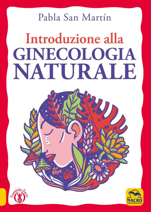 17278327000037-librointroduzioneallaginecologianaturaleeditoremacroedizionianno2021