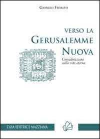 17278328069514-libroversolagerusalemmenuovaconsiderazionisullavitaeternaeditoremazzianaanno2013