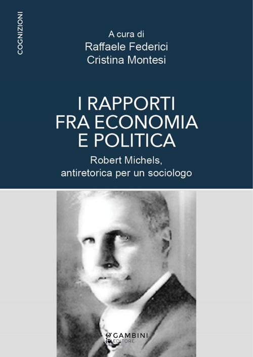 17278328546507-libroirapportifraeconomiaepoliticarobertmichelsantiretoricaperunsociologoeditoregambinieditoreanno2021