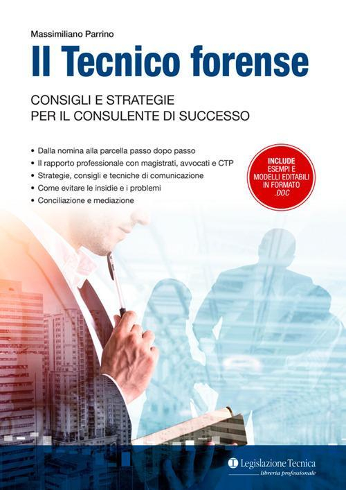 17278328693624-libroiltecnicoforenseconsigliestrategieperilconsulentedisuccessoeditorelegislazionetecnicaanno2020