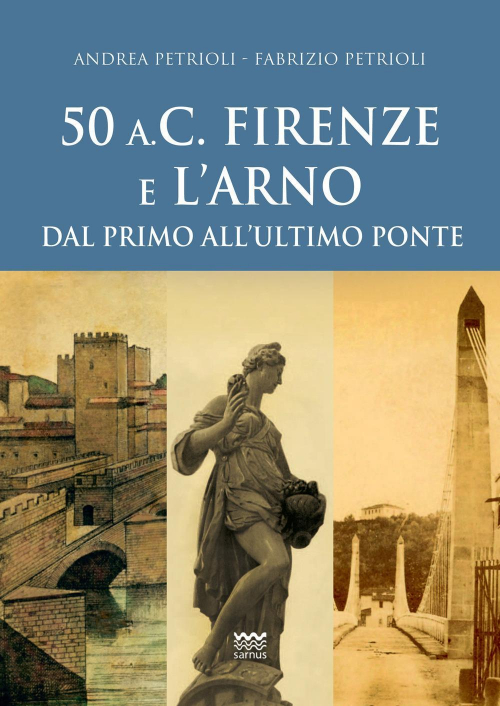 17278328774356-libro50acfirenzeelarnodalprimoallultimoponteeditoresarnusanno2020