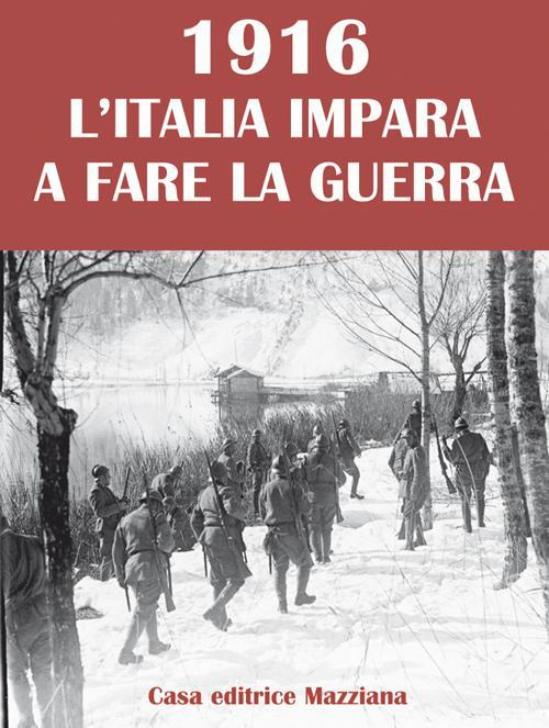 17278329235779-libro1916litaliaimparaafarelaguerraeditoremazzianaanno2015