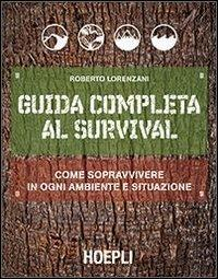 17278330483633-libroguidacompletaalsurvivalcomesopravvivereinogniambienteesituazioneeditorehoeplianno2014