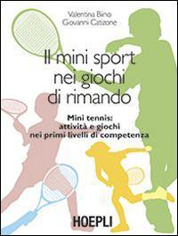 17278330643293-libroilminisportneigiochidirimandominitennisattivitaegiochineiprimilivellidicompetenzaeditorehoeplianno2014