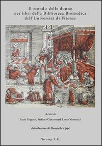 17278333563259-libroilmondodelledonneneilibridellabibliotecabiomedicadelluniversitadifirenzeedizillustrataeditorenicomplaboratorioeditorialeanno2011