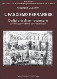 1727833373527-libroilfascismoferraresedodiciarticoliperraccontarloeditoretresognianno2011