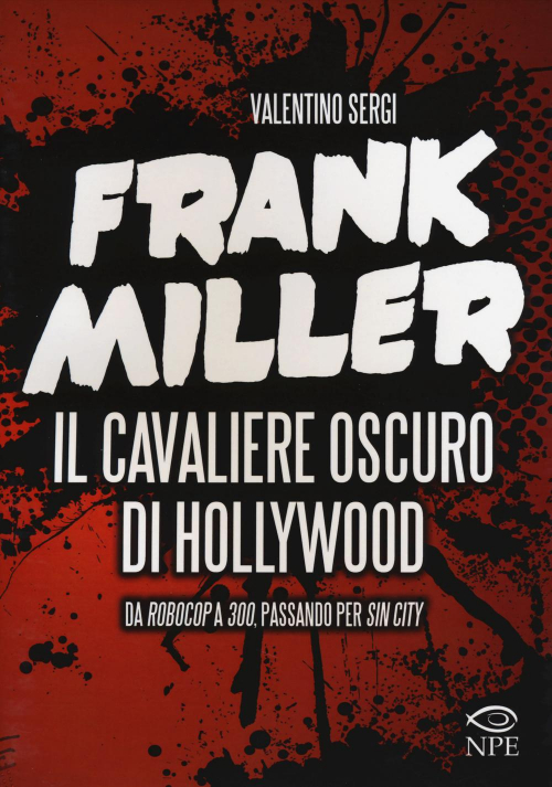 17278333821601-librofrankmillerilcavaliereoscurodihollywooddarobocopa300passandopersincityedizillustrataeditoreedizioninpeanno2014