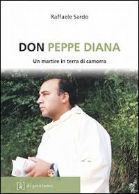 17278335193912-librodonpeppedianaunmartireinterradicamorraeditoredigirolamoanno2015