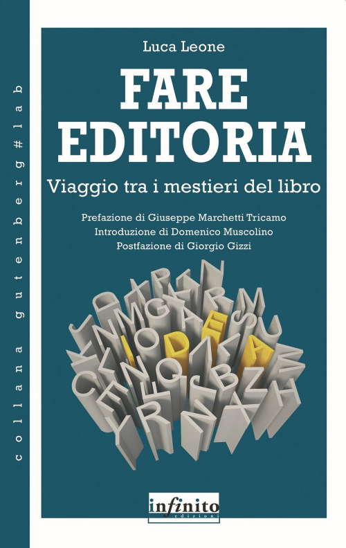 17278335909889-librofareeditoriaviaggiotraimestieridellibroeditoreinfinitoedizionianno2013