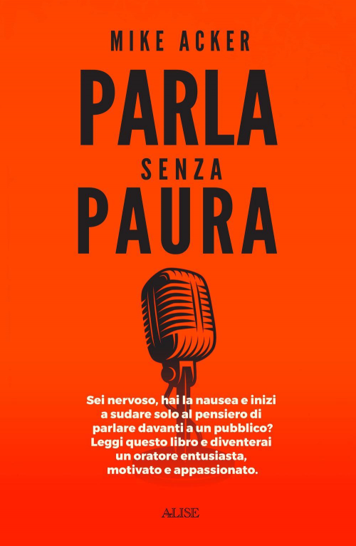 1727833647249-libroparlasenzapauraseinervosohailanauseaeiniziasudaresoloalpensierodiparlareinpubblicoleggiquestolibroediventeraiunoratoreentusiastamotivatoeappassionatoeditorealiseeditoreanno2021