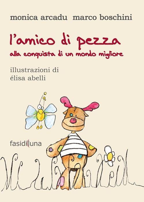 17278336928639-librolamicodipezzaallaconquistadiunmondomiglioreeditorefasidilunaanno2014