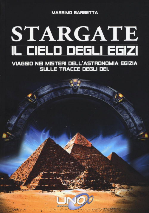 1727833698885-librostargateilcielodegliegiziviaggioneimisteridellastronomiaegiziasulletraccedeglideieditoreunoeditorianno2015