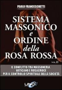 17278337239232-librosistemamassonicoeordinedellarosarossavol2editoreunoeditorianno2013