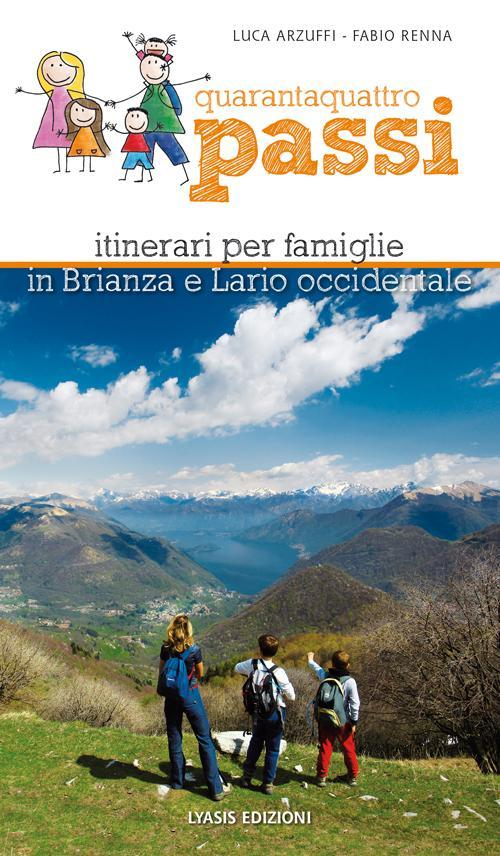 17278339137352-libroquarantaquattropassiitinerariperfamiglieinbrianzaelariooccidentaleeditorelyasisanno2015