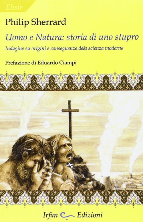 17278339580479-librouomoenaturastoriadiunostuproindaginisuoriginieconseguenzedellascienzamodernaeditoreirfananno2012