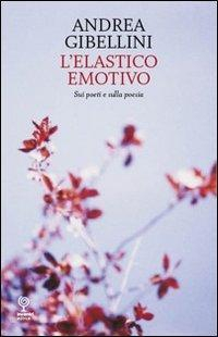 17278342495575-librolelasticoemotivosuipoetiesullapoesiaeditoreincontrieditriceanno2011