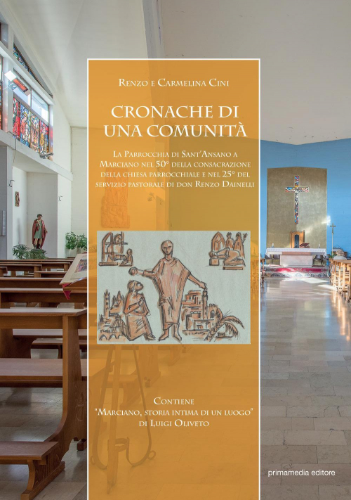 17278343152373-librocronachediunacomunitalaparrocchiadisantansanoamarcianonel50dellaconsacrazionedellachiesaparrocchialeenel25delserviziopastoraledidonrenzodainellieditoreprimamediaanno2019