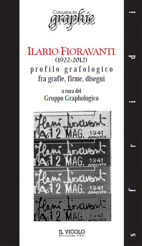 17278344853848-libroilariofioravanti19222012profilografologicofragrafiefirmedisegnieditoreilvicoloanno2017