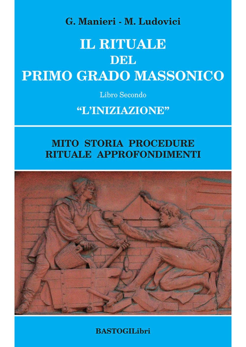 17278346207792-libroilritualedelprimogradomassonicovol2liniziazionemitostoriaprocedureritualeapprofondimentieditorebastogilibrianno2021