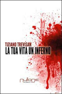 17278346565194-librolatuavitauninfernoeditorenulladieanno2014