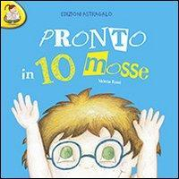 17278346965096-libroprontoin10mosseconadesivieditoreedizioniastragaloanno2013