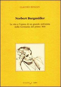 17278347182901-libronorbertburgmullerlavitaeloperadiungrandesinfonistanellagermaniadelprimo800editorediastemaanno1995