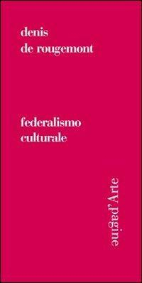 17278349915382-librofederalismoculturaleeditorepaginedarteanno2012