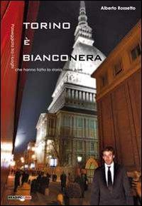 17278353912801-librotorinoebianconerapasseggiatatrailuoghichehannofattolastoriadellajuveeditorebradipolibrianno2011