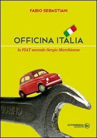 17278354115627-libroofficinaitalialafiatsecondosergiomarchionneeditorealtrimediaanno2011