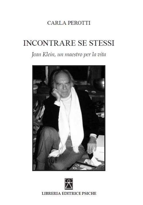 17278354692904-libroincontraresestessijeankleinunmaestroperlavitaeditorepsicheanno2016