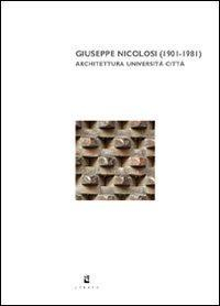 17278354930901-librogiuseppenicolosi19011981architetturauniversitacittaeditorelibriaanno2008