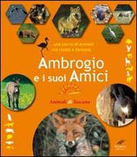 17278355290317-libroambrogioeisuoiamiciunastoriadianimalitrarealtaefantasiaeditoremoronianno2014