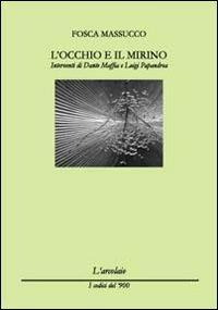 17278356033495-librolocchioeilmirinoeditorelarcolaioanno2013