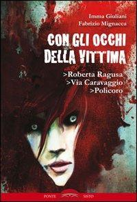 17278356555771-librocongliocchidellavittimarobertaragusaviacaravaggiopolicoroeditorepontesistoanno2015