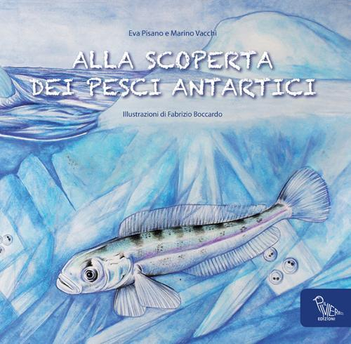 17278360353247-libroallascopertadeipesciantarticiedizitalianaeingleseeditoreilpiviereanno2016