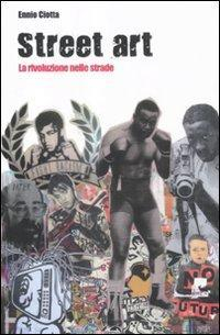 17278360455355-librostreetartlarivoluzionenellestradeeditorebepressanno2011