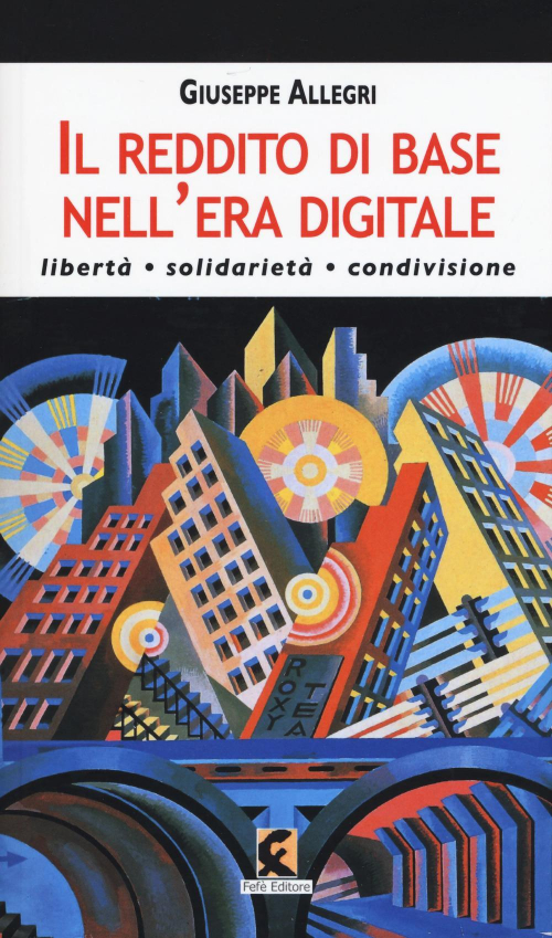 17278362098658-libroilredditodibasenelleradigitalelibertasolidarietacondivisioneeditorefefeanno2018