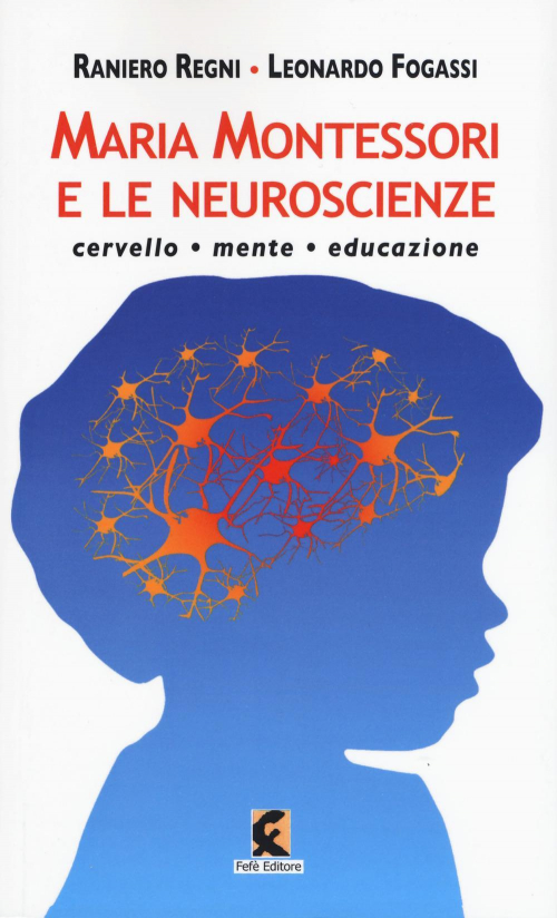 17278362110276-libromariamontessorieleneuroscienzecervellomenteeducazioneeditorefefeanno2019