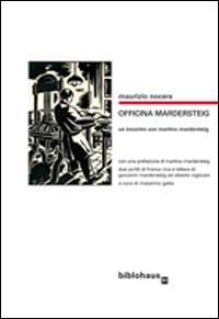 17278362380501-libroofficinamardersteigunincontroconmartinomardersteigeditorebiblohausanno2015