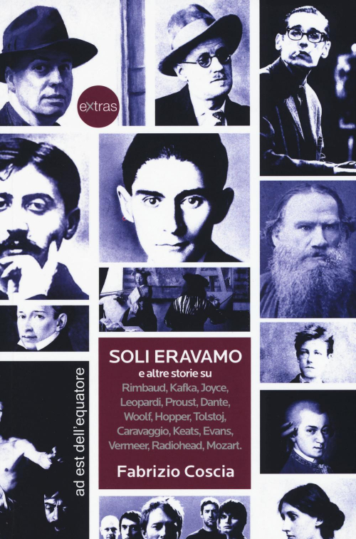 17278362621436-librosolieravamoealtrestoriesurimbaudkafkajoyceleopardiproustdantewoolfhoppertolstojcaravaggiokeatsevansvermeerradioheadmozarteditoreadestdellequatoreanno2015