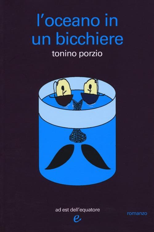 17278362634455-libroloceanoinunbicchiereeditoreadestdellequatoreanno2012