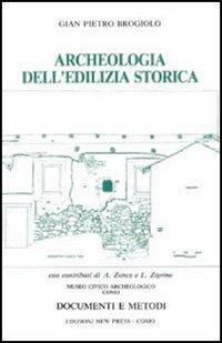 17278364810304-libroarcheologiadellediliziastoricadocumentiemetodieditorenewpressanno2015