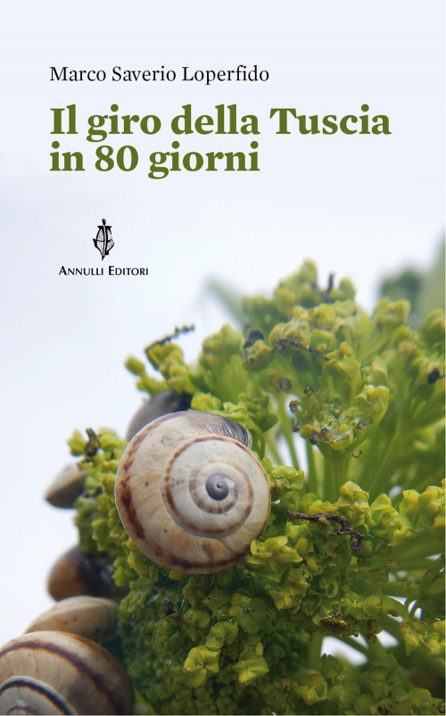 17278365937893-libroilgirodellatusciain80giornieditoreannullianno2015