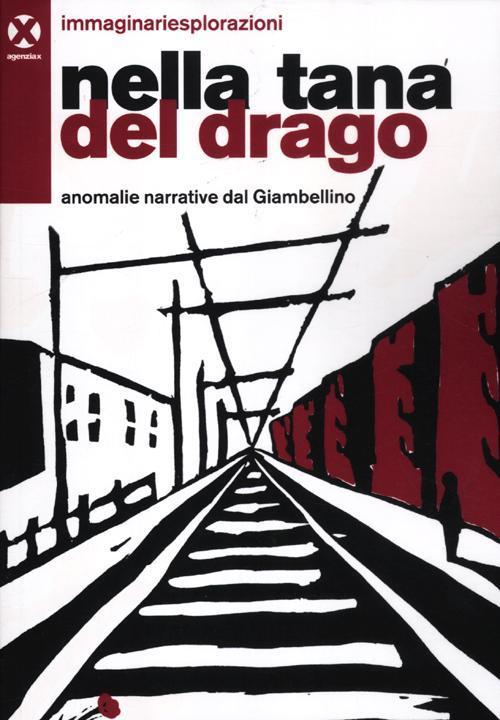 17278366881109-libronellatanadeldragoanomalienarrativedelgiambellinoeditoreagenziaxanno2012